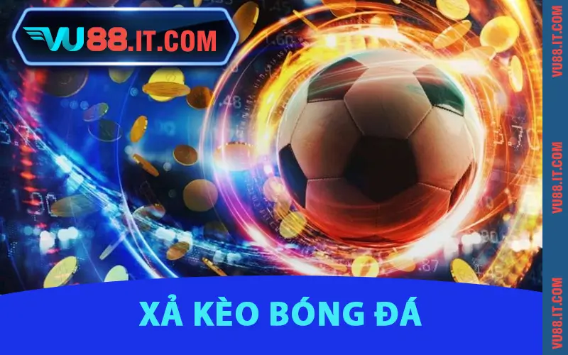 Xả kèo bóng đá
